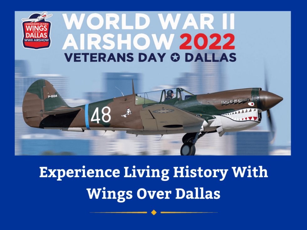 Experience Living History With Wings Over Dallas Rising Aviation High